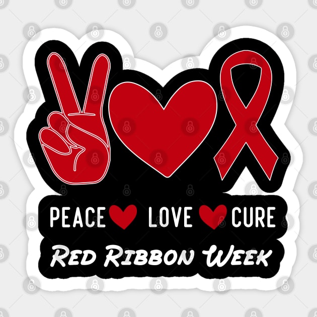 Red Ribbon Week Awareness We Wear Red For Peace Love Cure Sticker by boufart